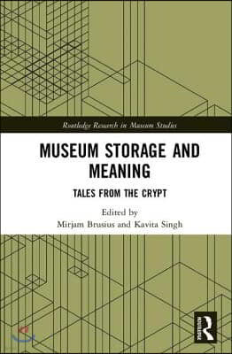 Museum Storage and Meaning: Tales from the Crypt