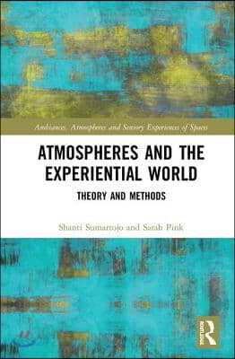 Atmospheres and the Experiential World
