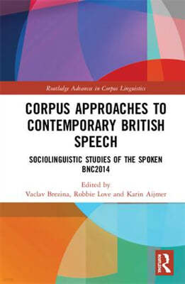 Corpus Approaches to Contemporary British Speech