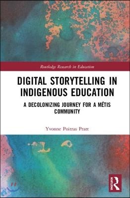 Digital Storytelling in Indigenous Education