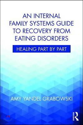 Internal Family Systems Guide to Recovery from Eating Disorders