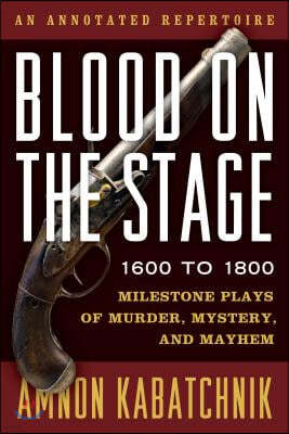 Blood on the Stage, 1600 to 1800