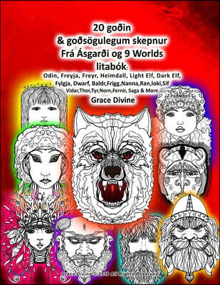 Createspace Independent Pub 20 go?in & go?s?gulegum skepnur Fr? ?sgar?i og 9 Worlds litab?k: Odin, Freyja, Freyr, Heimdall, Light Elf, Dark Elf: Fylgja, Dwarf, Baldr, Frigg, Nann