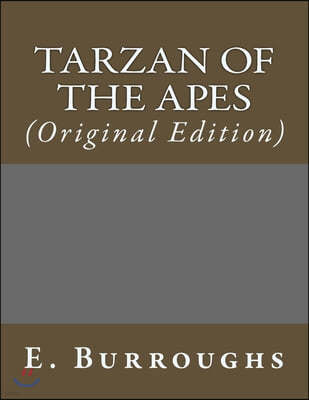 Tarzan of the Apes: (Original Edition)