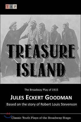 Treasure Island: The Broadway Play of 1915