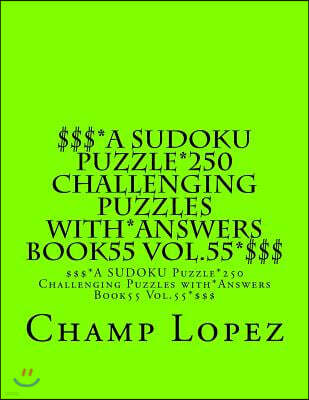 $$$*A Sudoku Puzzle*250 Challenging Puzzles With*answers Book55 Vol.55*$$$: $$$*A Sudoku Puzzle*250 Challenging Puzzles With*answers Book55 Vol.55*$$$