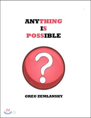 Anything Is Possible