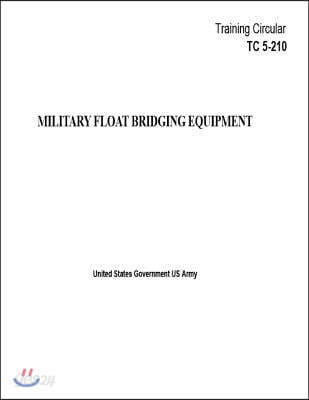 Training Circular TC 5-210 Military Float Bridging Equipment
