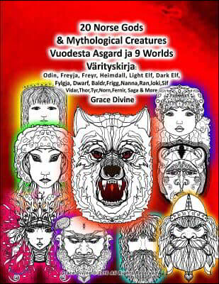 Createspace Independent Publishing Platform 20 Norse Gods & Mythological Creatures Vuodesta Asgard ja 9 Worlds V?rityskirja: Odin, Freyja, Freyr, Heimdall, Light Elf, Dark Elf: Fylgja, Dwarf, Ba