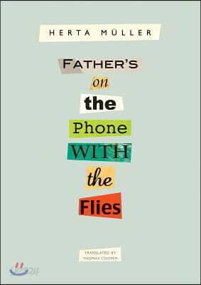 Father's on the Phone with the Flies: A Selection