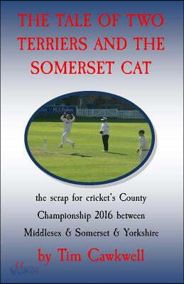 The tale of two terriers and the Somerset cat: the scrap for cricket's County Championship 2016