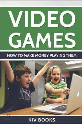 Video Games: How To Make Money Playing Them