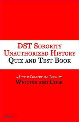 Dst Sorority Unauthorized History Quiz and Test Book