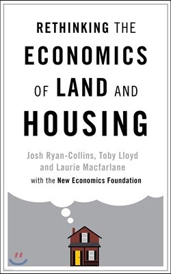 Rethinking the Economics of Land and Housing