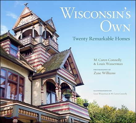 Wisconsin's Own: Twenty Remarkable Homes