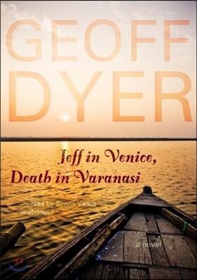 Jeff in Venice, Death in Varanasi