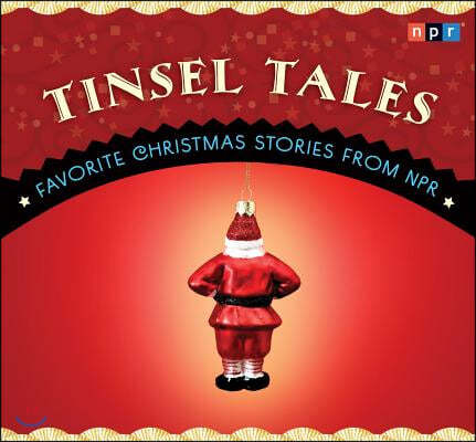 Tinsel Tales: Favorite Christmas Stories from NPR