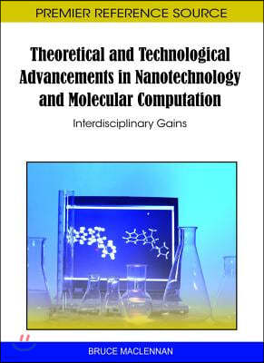 Theoretical and Technological Advancements in Nanotechnology and Molecular Computation: Interdisciplinary Gains