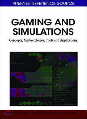 Gaming and Simulations: Concepts, Methodologies, Tools and Applications (3 Volumes)