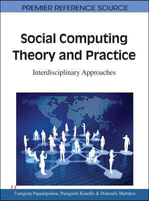 Social Computing Theory and Practice: Interdisciplinary Approaches
