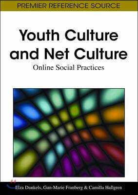 Youth Culture and Net Culture: Online Social Practices