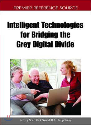 Intelligent Technologies for Bridging the Grey Digital Divide