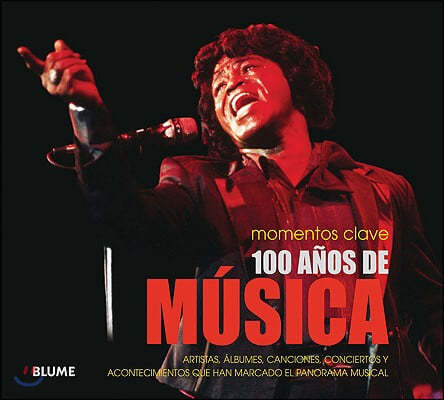 100 Anos de Musica: Artistas, Albumes, Canciones, Conciertos Y Acontecimientos Que Han Marcado El Panorama Musical