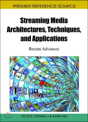 Streaming Media Architectures, Techniques, and Applications: Recent Advances