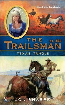 The Trailsman #352: Texas Tangle