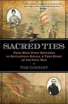 Penguin Group USA Sacred Ties: From West Point Brothers to Battlefield Rivals: A True Story of the Civil War