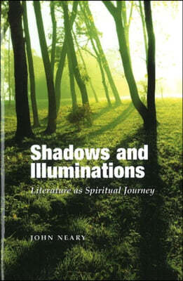 Shadows and Illuminations: Literature as Spiritual Journey
