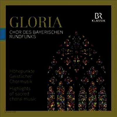 바이에른 방송 합창단 - 글로리아 (Chor des Bayerischen Rundfunks - Gloria)(CD) - Peter Dijkstra