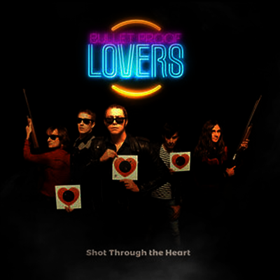 Bullet Proof Lovers - Shot Through The Heart (CD)