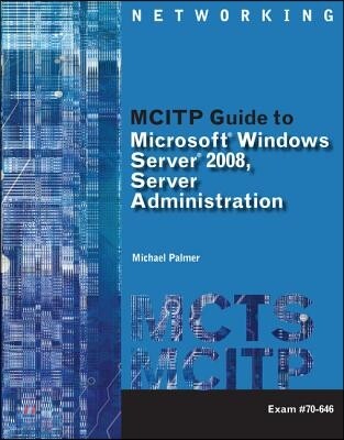 Course Technology MCITP Guide to Microsoft Windows Server 2008, Server Administration: Exam #70-646 [With CDROM and DVD ROM]