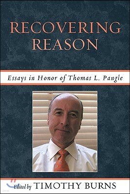 Lexington Books Recovering Reason: Essays in Honor of Thomas L. Pangle