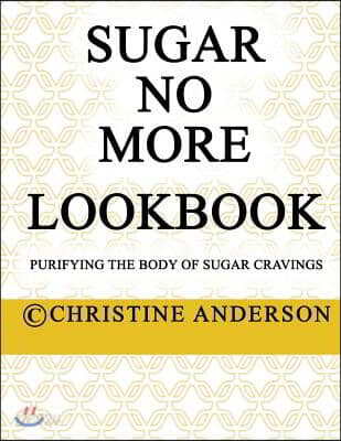 Sugar No More Lookbook: Purifying the body of sugar cravings