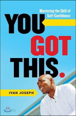 You Got This: Mastering the Skill of Self-Confidence