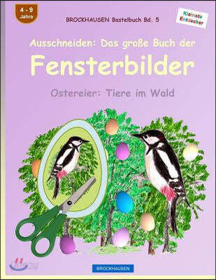 BROCKHAUSEN Bastelbuch Bd. 5: Ausschneiden - Das große Buch der Fensterbilder: Ostereier: Tiere im Wald