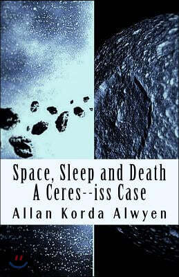 Space, Sleep and Death: A Ceres--ISS Case