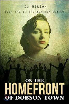 On the Homefront of Dobson Town