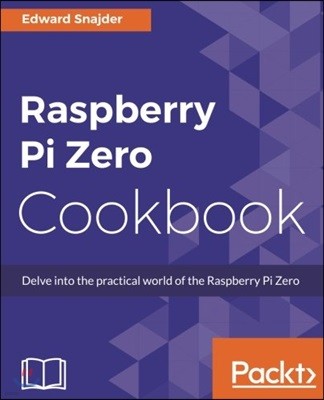 Raspberry Pi Zero Cookbook