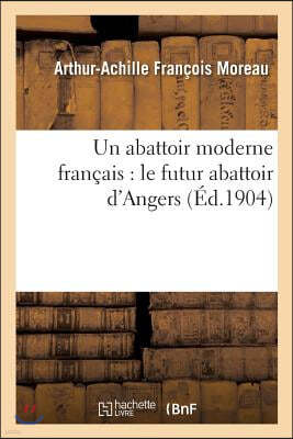 Un Abattoir Moderne Francais: Le Futur Abattoir d'Angers