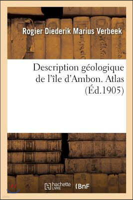 Description Géologique de l'Île d'Ambon. Atlas