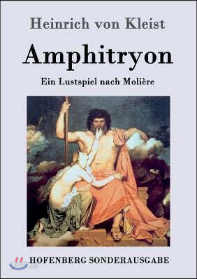 Amphitryon: Ein Lustspiel nach Moliere