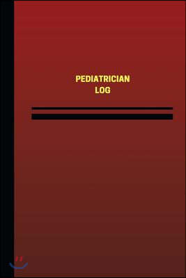 Pediatrician Log (Logbook, Journal - 124 pages, 6 x 9 inches): Pediatrician Logbook (Red Cover, Medium)