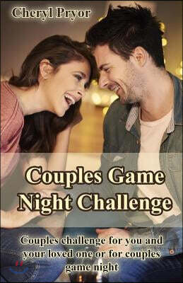 Couples Game Night Challenge: Couples challenge for you and your loved one or for couples game night