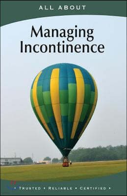 All About Managing Incontinence