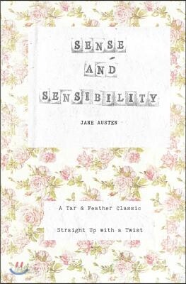 Sense and Sensibility: A Tar & Feather Classic, straight up with a twist.