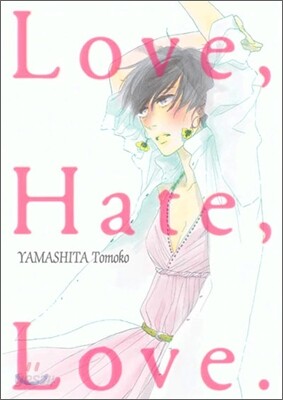 Love, Hate, Love.