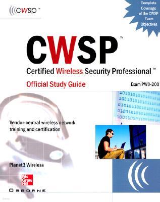 CWSP Certified Wireless Security Professional Official Study Guide (Exam PW0-200)
